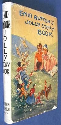 Don't look too deep and. Enid Blyton's Jolly Story Book by Enid Blyton - First ...