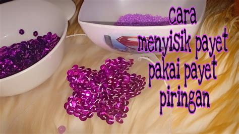 Hindari kebaya dengan banyak payet. Tutorial cara membuat payet sisik ikan - YouTube