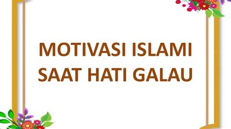 Pasti akan ada banyak halangan yang kita hadapi. Motivasi Islami Saat Hidup sedang Galau #Renungan #Islami ...