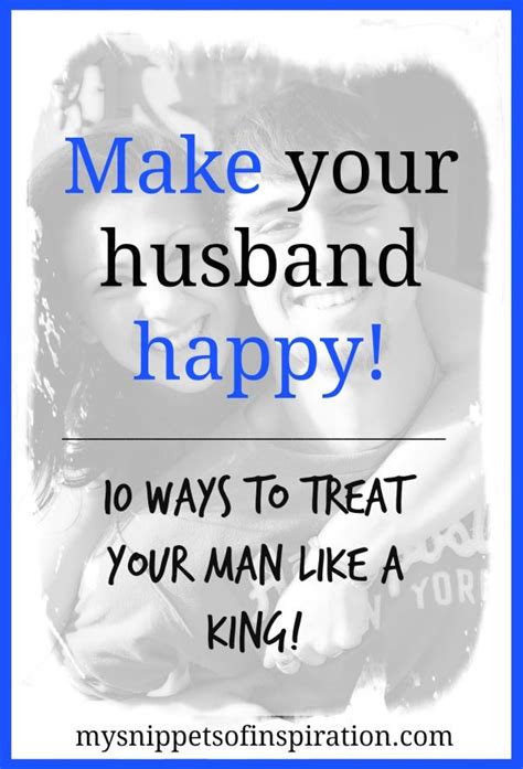 My husband owns his own company, and like many other professions, those days as a ceo of a large but i am saying that i want to make our home a place that he's excited to come home to, every night. make your husband happy: 10 ways to treat your man like a ...