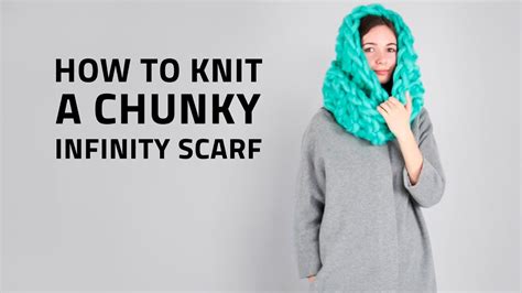 Chunky knit scarves make us want to reach out and touch the squishy, pretty textures. HOW TO KNIT A CHUNKY INFINITY SCARF USING HUGE NEEDLES ...