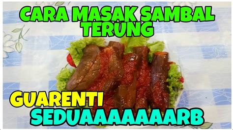 Umumnya, masyarakat indonesia menganggao sambal sebagai salah satu 'teman' makan yang bisa. Cara Masak Sambal Terung....GUARENTI SEDAAAAAARP[MALAYSIA ...