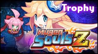 Please provide intructions for how to obtain this trophy. PSTHC.fr - Trophées, Guides, Entraides, ... - Mugen Souls Z : Guide des trophées (PS3) PSthc.fr