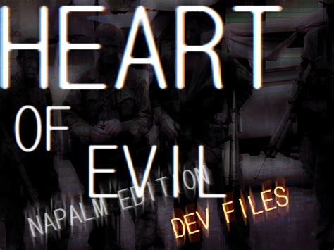We have the most organized collection with 434 torrents available in 480p, 720p and 1080p. Dev files - Heart of Evil: Napalm Edition mod for Half-Life - Mod DB