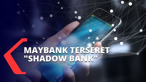 Buat akaun mae 0:39 3. Ada Praktik 'Shadow Banking' di Maybank, Apa Itu? - YouTube