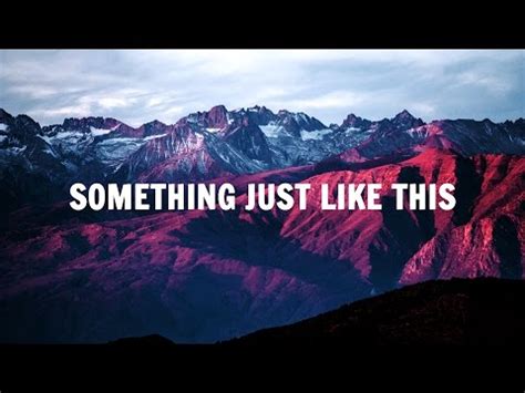 If you like something just like this mp3 song, please buy original cd / dvd to get better audio quality, or use ring back tone to support them create new songs. Download The Chainsmokers Coldplay - Something Just Like ...