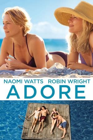 To regard with loving admiration and devotion he adored his wife. Movie Review: Adore (2013) - The Critical Movie Critics