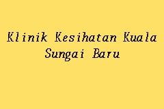 It located in the north part of melaka state. Klinik Kesihatan Kuala Sungai Baru, Klinik Kesihatan in ...
