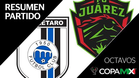 Head to head statistics and prediction, goals, past matches, actual form for liga mx. Resumen | Querétaro vs FC Juárez | Copa MX - Octavos de ...