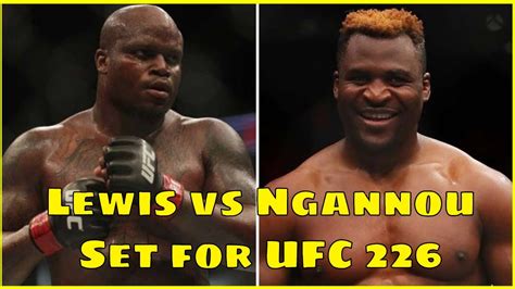 Derrick james lewis is an american professional mixed martial artist, currently competing in the heavyweight division of the ultimate fighti. BREAKING! FRANCIS NGANNOU VS DERRICK LEWIS SET FOR UFC 226 ...