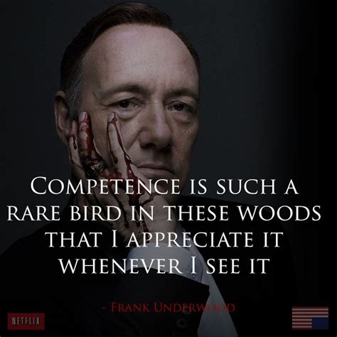 He's a cold and calculated man that will stop at nothing to reach his goal. Follow us for more House of Cards Quotes | Frank underwood ...