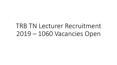 Eligible & interested applicants can fill the cgpeb online form 2019 till 12th may. TRB TN Lecturer Recruitment 2019 - 1060 Vacancies Open ...