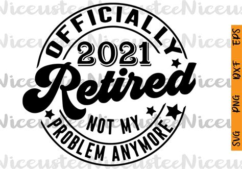 Officially Retired 2021 SVG Not my problem Retired SVG | Etsy