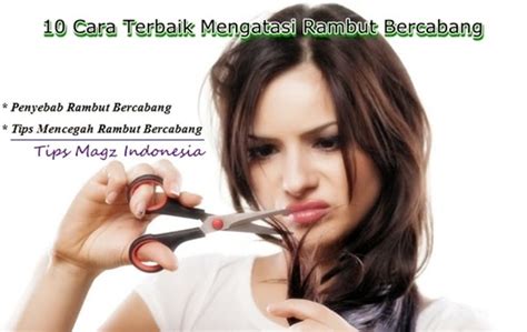 Cara Mengatasi Rambut Bercabang: Panduan Lengkap!