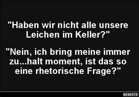 Das kann mitunter gut gehn. Haben wir nicht alle unsere Leichen im Keller? | Lustige Bilder, Sprüche, Witze, echt lustig - # ...