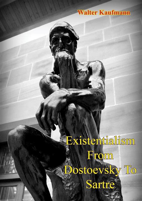 Check spelling or type a new query. Existentialism From Dostoevsky To Sartre by Walter ...