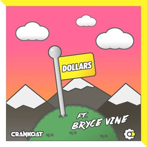 − / 5 (−) new! Crankdat - Dollars (ft. Bryce Vine) by Bryce Vine | Free ...