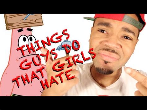 A guy who's intelligent is something most girls secretly look for. Things Guys Do That Girls Hate | FreshPrinceYuup - YouTube