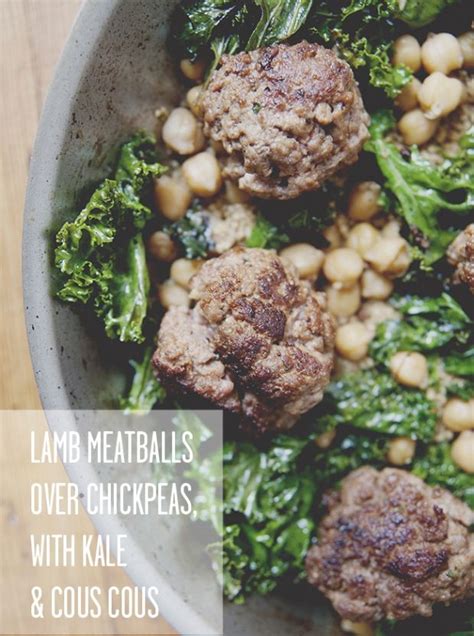 Check spelling or type a new query. LAMB MEATBALLS OVER CHICKPEAS WITH KALE + COUS COUS ...