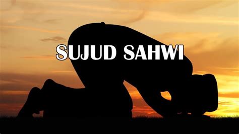 Pada sujud yang terakhir, 3. Terlupa Baca Doa Qunut Dalam Solat Subuh, Begini Cara ...