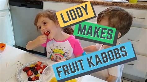 Maybe you would like to learn more about one of these? Liddy Makes Fruit Kabobs! - YouTube