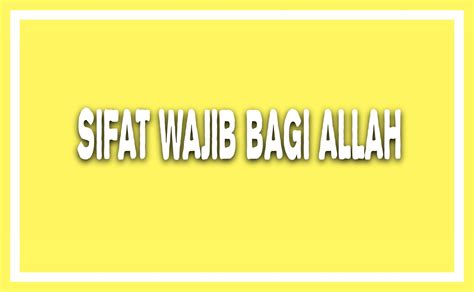 Assalamu'alaikum di video kali ini saya akan berbagi cara mudah menghafal dan mengingat 20 sifat wajib bagi allah dan. Sifat Wajib Bagi Allah Arab dan Artinya - Diangpedia