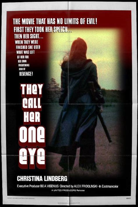A cruel picture, then edited and given the revised name they call her one eye, and still later dubbed hooker's revenge, which we think gives a bit too much away. They Call Her One Eye | Revenge, Thriller, Film camp