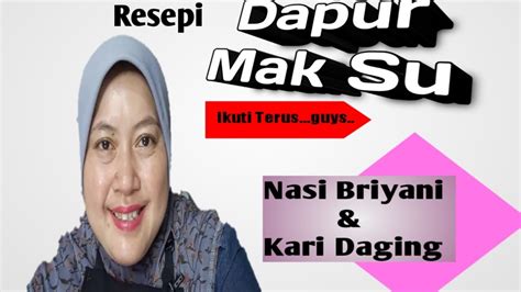 Kari daging rasa macam gulai kenduri, masak cara mudah dan simpledapo el. Resepi Kari Daging dan Nasi Briyani - YouTube