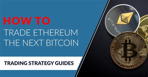 As our writer gino mentioned, it's eth. How to Trade Ethereum the Next Bitcoin