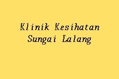 1 oktober 2021 tanggal berdiri : Klinik Kesihatan Sungai Lalang, Klinik Kesihatan in Bedong