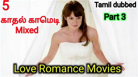 The film is bound to take you on a. 5 Hollywood Tamil dubbed Love Romance Comedy Movies You ...