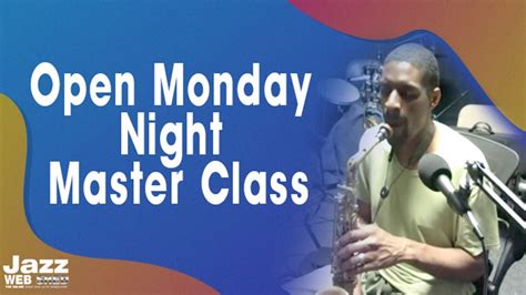 Poor old monday, it gets a bad rap. Open Monday Night Master Class - YouTube