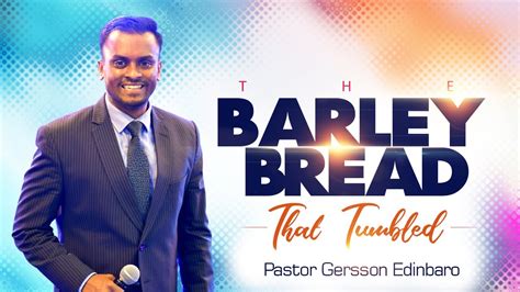 Barley bread from libya answers. THE BARLEY BREAD THAT TUMBLED | PASTOR GERSSON EDINBARO ...