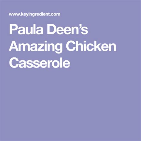 Paula deen's amazing chicken casserole by judy2949 this cheesy chicken casserole from paula deen is a perfect weeknight dinner for the whole family because it's super easy to make and its creamy cheesiness is what the whole family craves, so whip it up tonight! Paula Deen's Amazing Chicken Casserole Recipe | Recipe ...