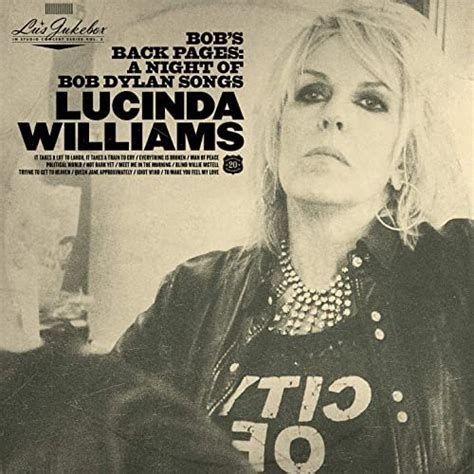 Bob dylan (born robert allen zimmerman; Lucinda Williams - Bobs Back Pages: A Night of Bob Dylan ...