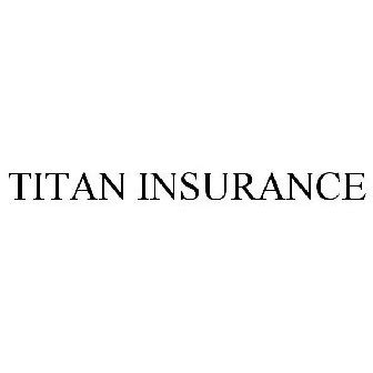 Maybe you would like to learn more about one of these? TITAN INSURANCE Trademark of THI Holdings (Delaware), Inc. - Registration Number 3897959 ...