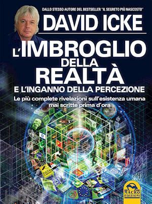 This david icke pdf david icke libro david icke children of the matrix days of decision david icke pdf lifting the veil david icke pdf. L'imbroglio Della Realta' E L'inganno Della Percezione ...