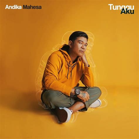 Semakin benci semakin rindu cover adista. Andika Mahesa - Tunggu Aku Lyrics | Genius Lyrics