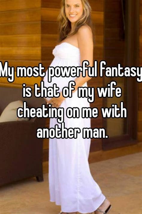 Just leave out and my wife, and you'll see that me is clearly the right word in that context, not i. My most powerful fantasy is that of my wife cheating on me ...