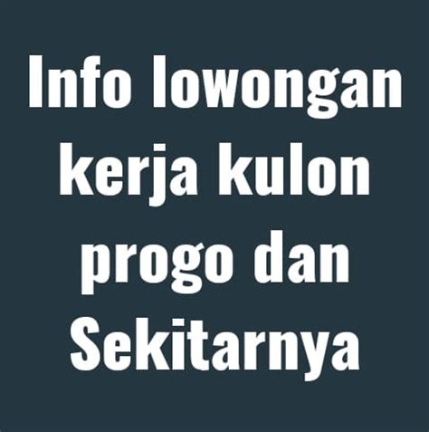 Profesional, berpengalaman dan mampu mencapai target perusahaan serta menaikan omset penjualan. Info lowongan kerja binangun Kulon progo... - Info lowongan kerja binangun Kulon progo dan ...