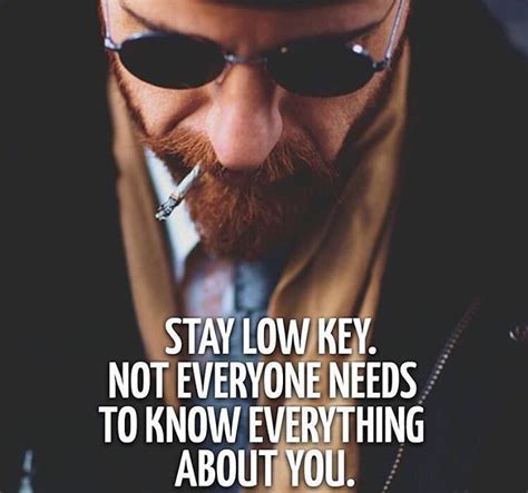 Positive & motivational quotes on instagram: Stay Low Key. Not everyone needs to know everything about ...
