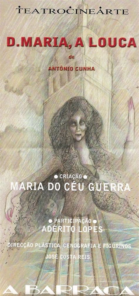 Maria do céu guerra nasceu a 26 de maio de 1943, em lisboa, onde frequentou a licenciatura de filologia românica na faculdade de letras da universidade de lisboa. D. MARIA, A LOUCA | INDÚSTRIAS CULTURAIS