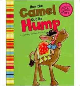 L remind the children that the story will explain how camels got their humps. Books About Diligence