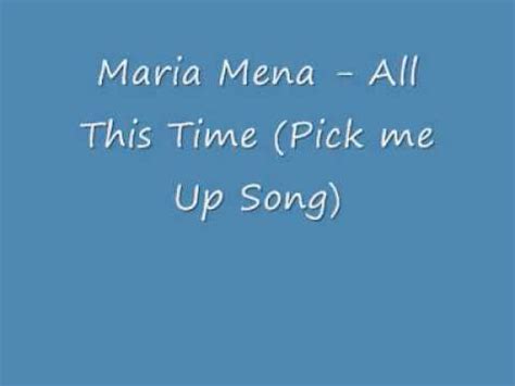 She sang and wrote lyrics as a form of therapy for her feelings and frustrations. Maria Mena - All This Time (Pick me Up Song) - YouTube