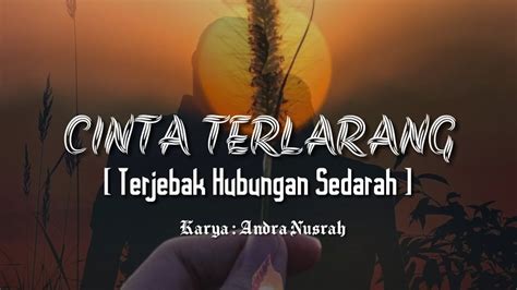 Dengan memverifikasi email, anda dapat melakukan: CINTA TERLARANG Terjebak Hubungan Sedarah - Andra Nusrah ...