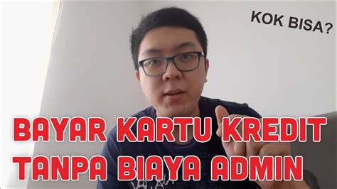 Biasanya lebih murah caj berbanding terus bayar cara biasa pada kad kredit yang berhutang. Tips & Trik Cara Bayar Kartu Kredit Tanpa Kena Biaya Admin ...