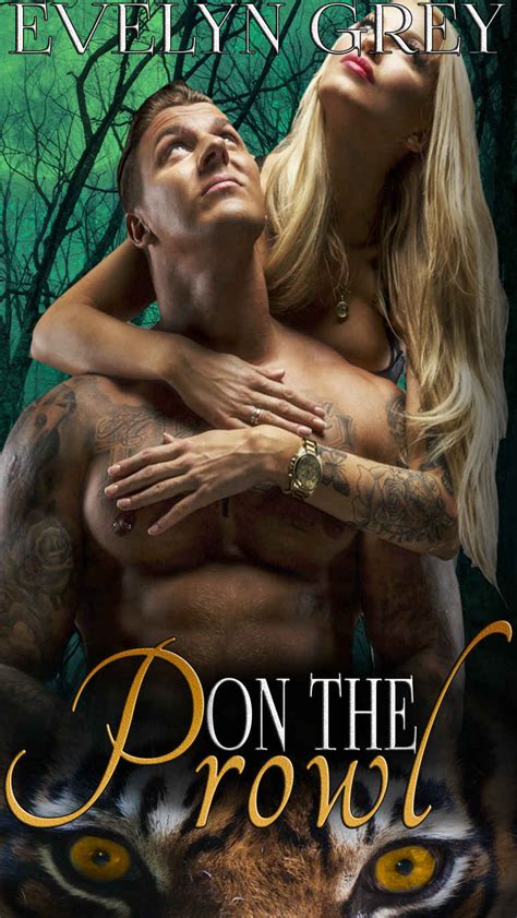 New release, good and best free book novel ebook in romance genre. Read On The Prowl (A Steamy MMF Paranormal Tiger Shifter ...