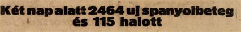 Több áldozatot követelt, mint az egész első. Hogyan védekezett Magyarország a spanyolnátha ellen ...