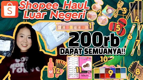 Kedua, selain harganya murah barangnya. 🤑 SHOPEE HAUL MAKE UP LUAR NEGERI MURAH BANGET, BORONG ...