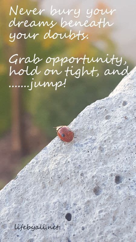 Enjoy reading and share 4 famous quotes about grabbing opportunities with everyone. Grab opportunity, hold on tight and jump! | Motivational quotes for life, Life quotes, Dreaming ...